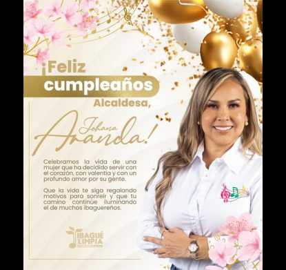 💖 ¡Feliz cumpleaños Alcaldesa, Johana Aranda! 